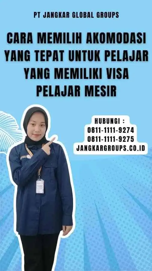 Cara Memilih Akomodasi yang Tepat untuk Pelajar yang Memiliki Visa Pelajar Mesir