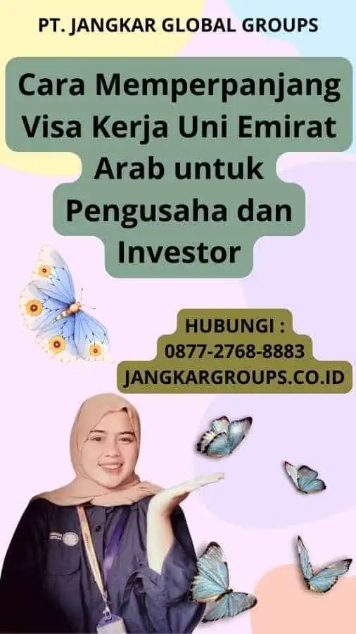 Cara Memperpanjang Visa Kerja Uni Emirat Arab untuk Pengusaha dan Investor