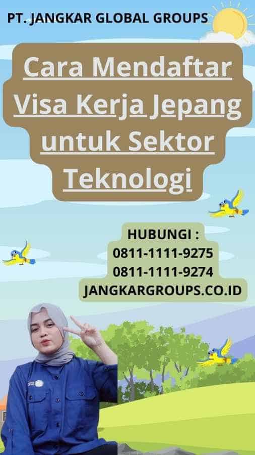 Cara Mendaftar Visa Kerja Jepang untuk Sektor Teknologi