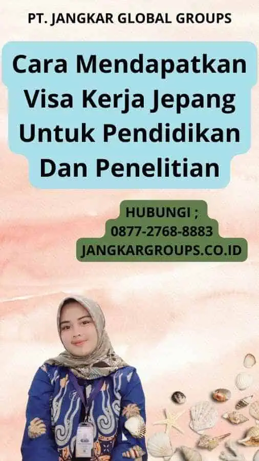 Cara Mendapatkan Visa Kerja Jepang Untuk Pendidikan Dan Penelitian