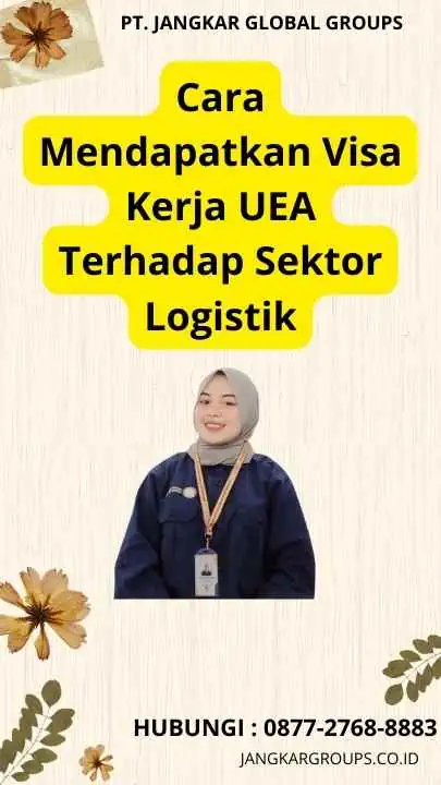 Cara Mendapatkan Visa Kerja UEA Terhadap Sektor Logistik