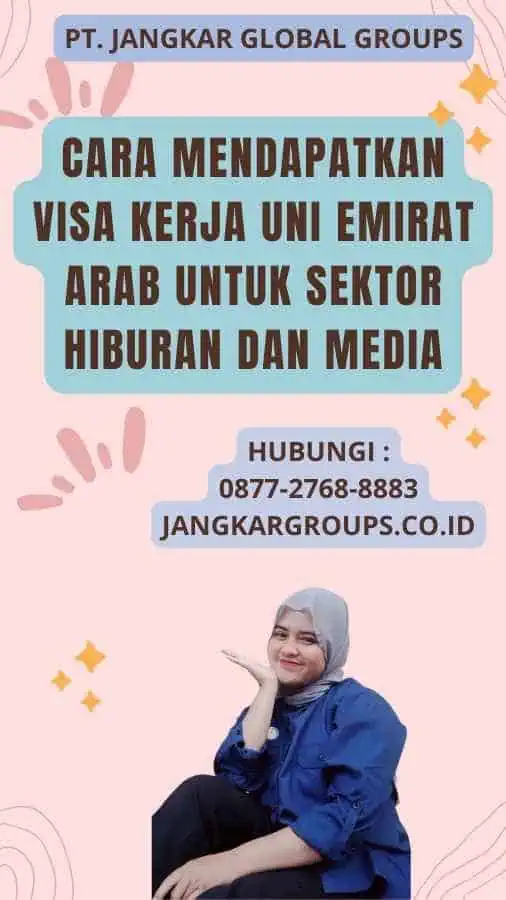 Cara Mendapatkan Visa Kerja Uni Emirat Arab Untuk Sektor Hiburan Dan Media