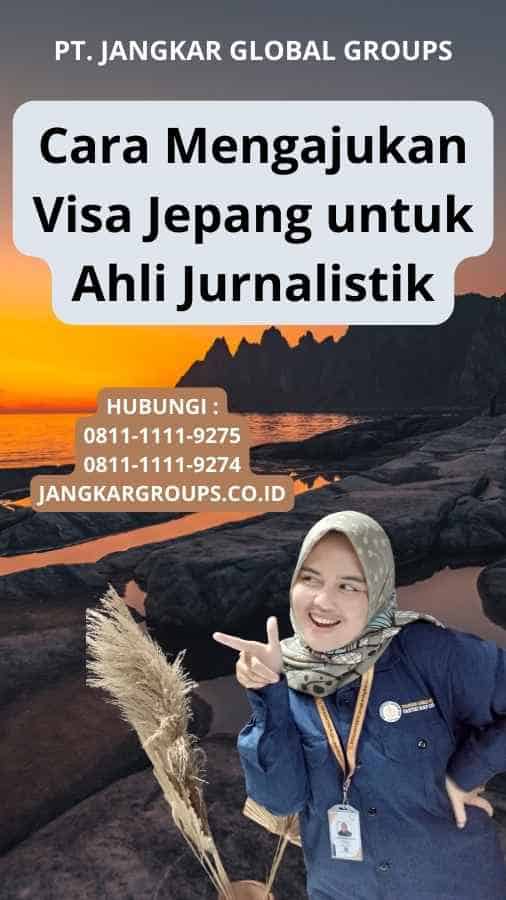 Cara Mengajukan Visa Jepang untuk Ahli Jurnalistik