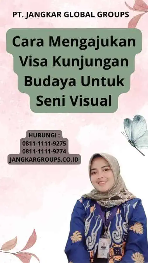 Cara Mengajukan Visa Kunjungan Budaya Untuk Seni Visual