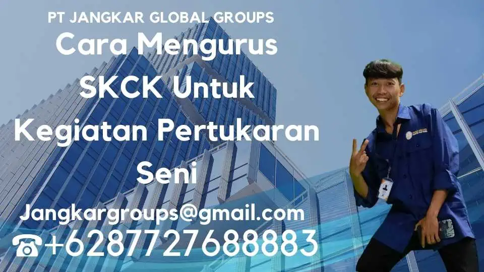 Agency Pengurusan SKCK WNA Untuk Keperluan Pertukaran Seni