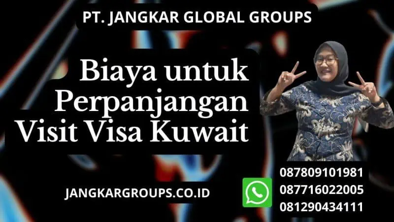 Biaya untuk Perpanjangan Visit Visa Kuwait