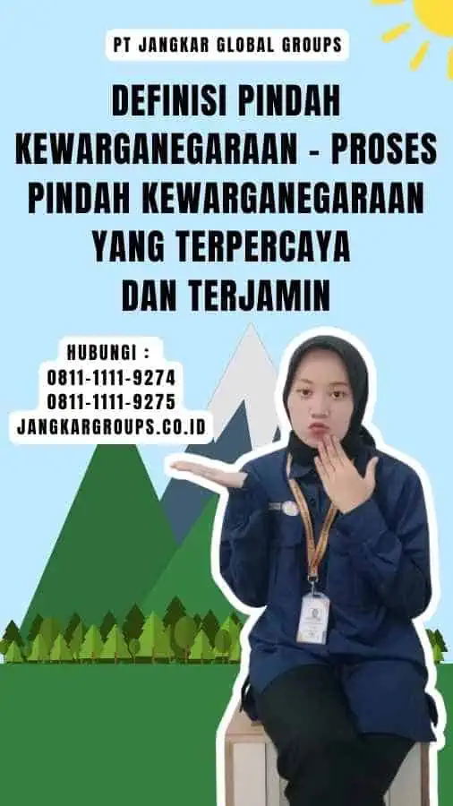 Definisi Pindah Kewarganegaraan - Proses Pindah Kewarganegaraan Yang Terpercaya Dan Terjamin