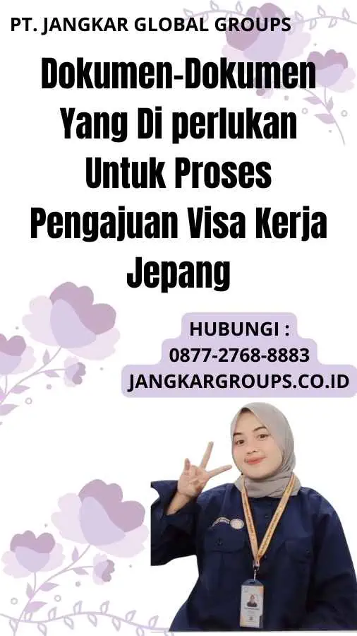 Dokumen-Dokumen Yang Di perlukan Untuk Proses Pengajuan Visa Kerja Jepang