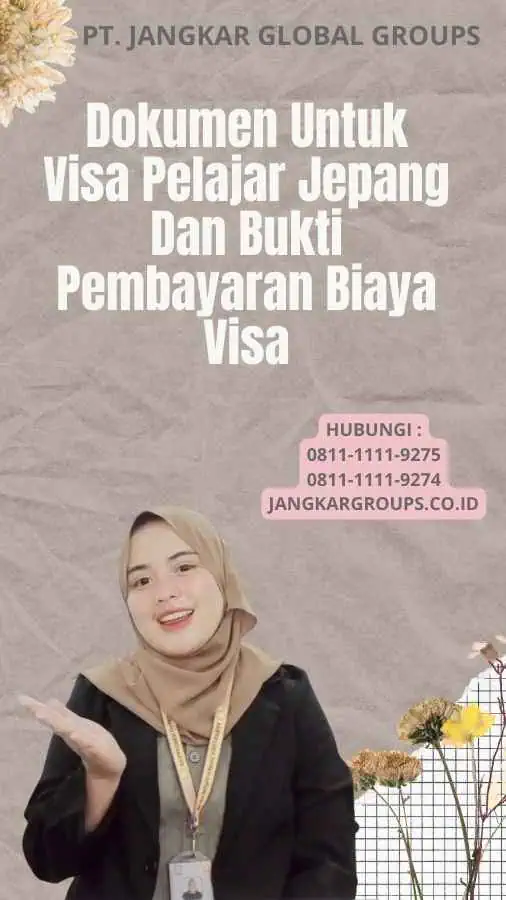 Dokumen Untuk Visa Pelajar Jepang Dan Bukti Pembayaran Biaya Visa