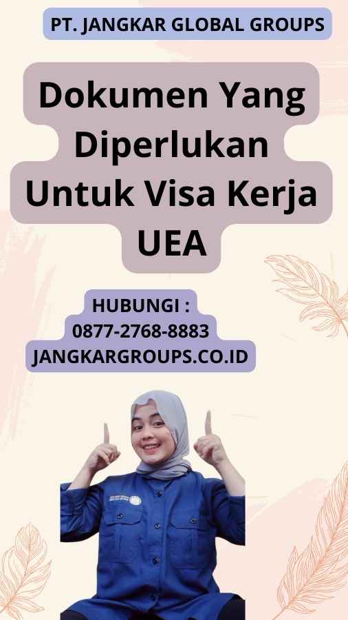 Dokumen Yang Diperlukan Untuk Visa Kerja UEA