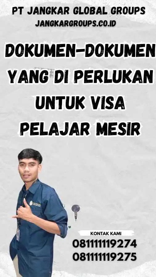 Dokumen-dokumen yang Di Perlukan untuk Visa Pelajar Mesir