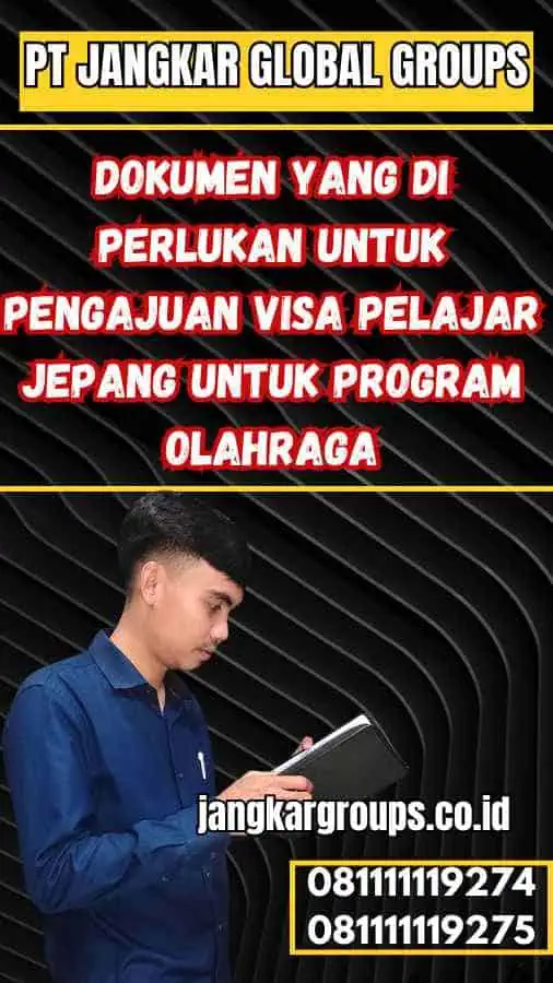 Dokumen yang Di Perlukan untuk Pengajuan Visa Pelajar Jepang untuk Program Olahraga