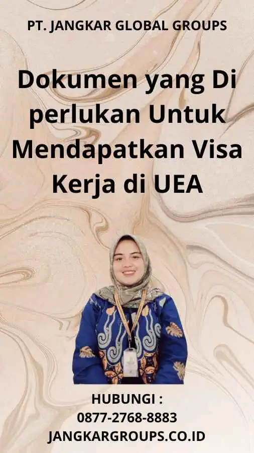 Dokumen yang Di perlukan Untuk Mendapatkan Visa Kerja di UEA