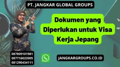 Dokumen yang Diperlukan untuk Visa Kerja Jepang