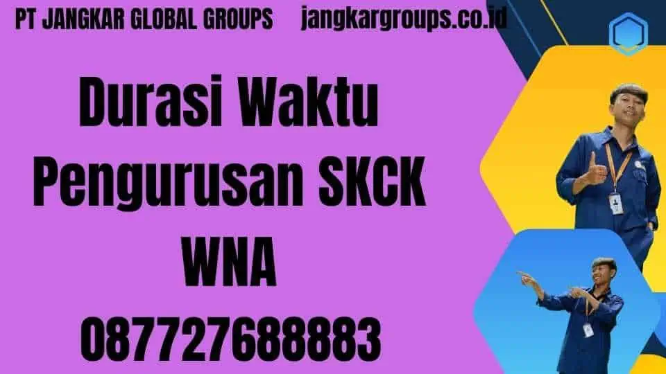 Durasi Waktu Pengurusan SKCK WNA