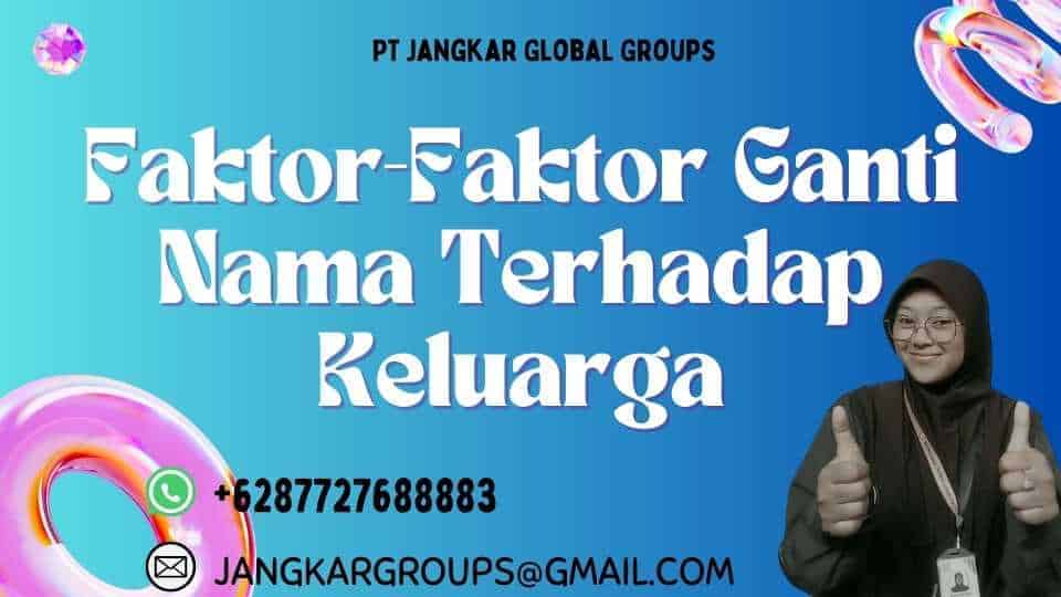 Faktor-Faktor Ganti Nama Terhadap Keluarga