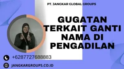 Gugatan Terkait Ganti Nama Di Pengadilan