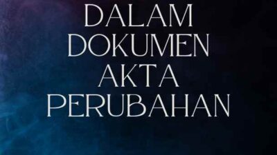 Hukum Perubahan Nama Dalam Dokumen Akta Perubahan