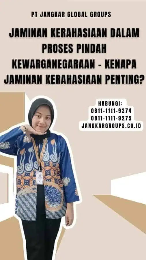 Jaminan Kerahasiaan Dalam Proses Pindah Kewarganegaraan - Kenapa Jaminan Kerahasiaan Penting