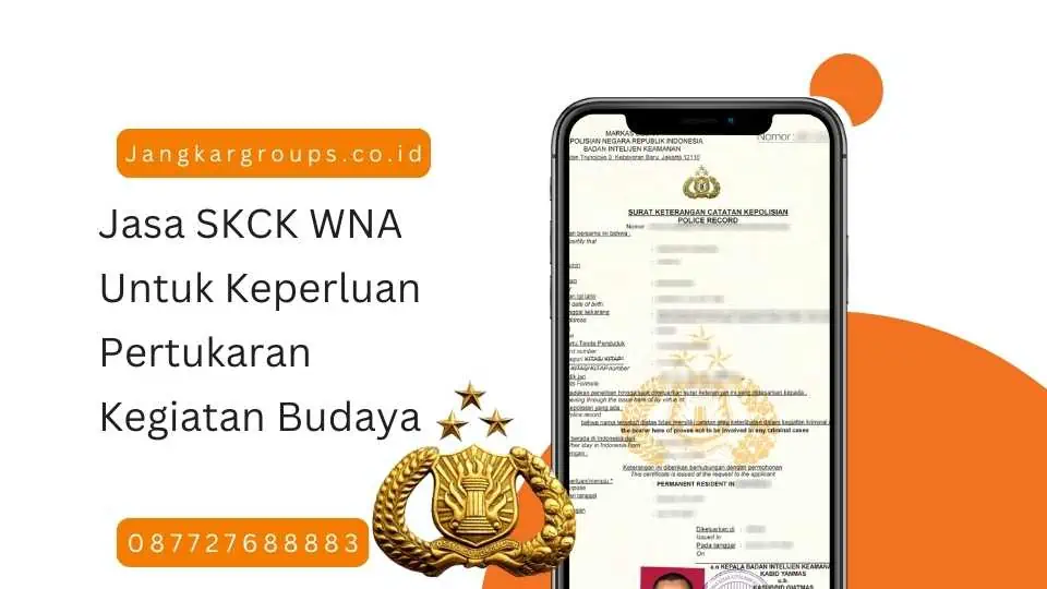 Jasa SKCK WNA Untuk Keperluan Pertukaran Kegiatan Budaya