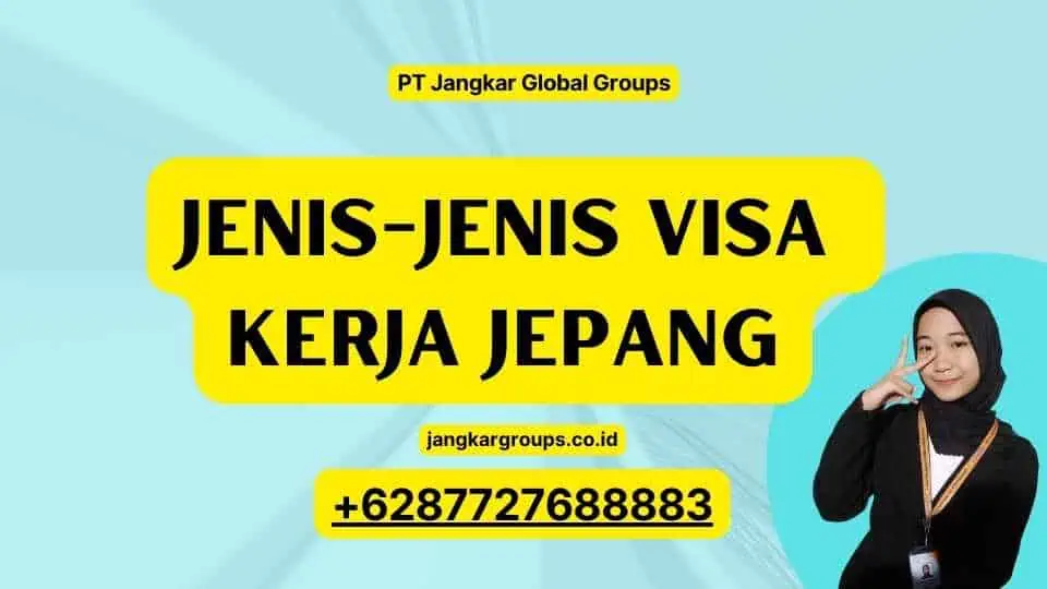 Jenis-Jenis Visa Kerja Jepang