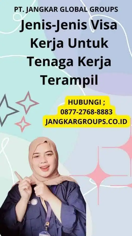 Jenis-Jenis Visa Kerja Untuk Tenaga Kerja Terampil