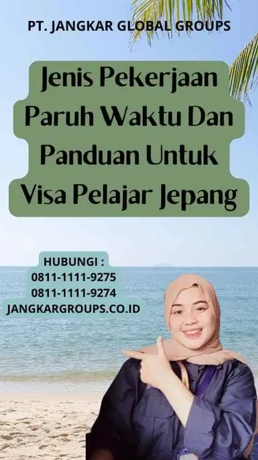 Jenis Pekerjaan Paruh Waktu Dan Panduan Untuk Visa Pelajar Jepang