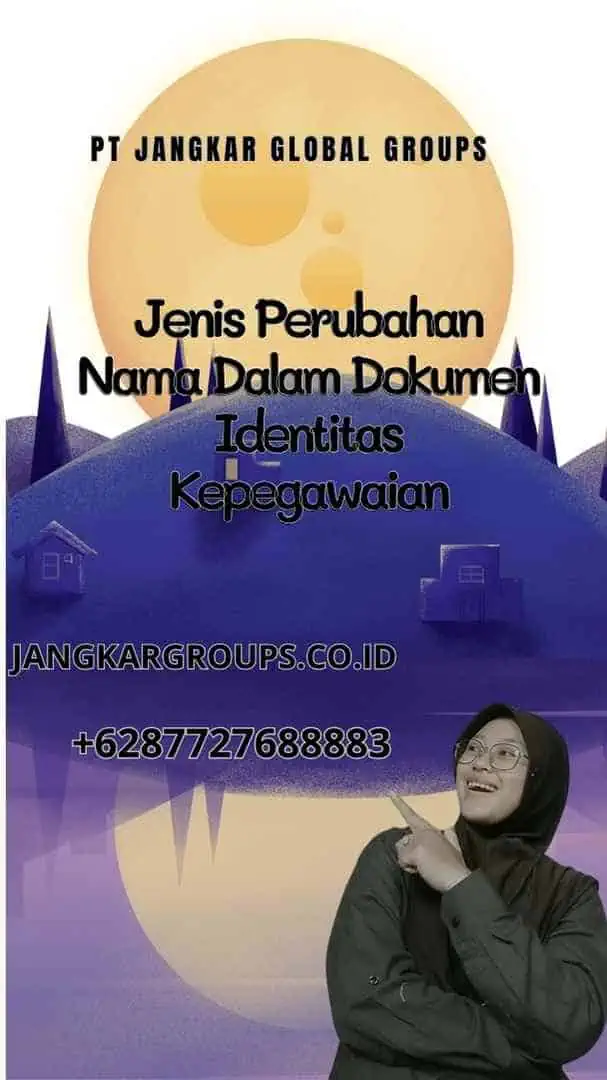 Jenis Perubahan Nama Dalam Dokumen Identitas Kepegawaian