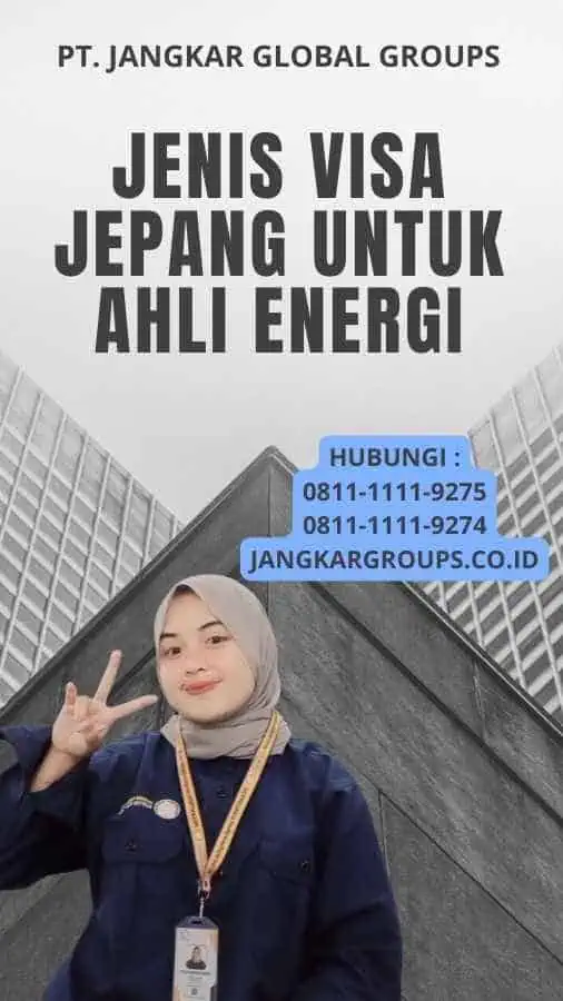 Jenis Visa Jepang Untuk Ahli Energi