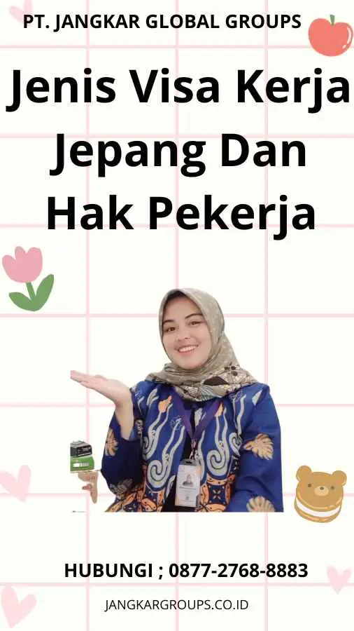 Jenis Visa Kerja Jepang Dan Hak Pekerja