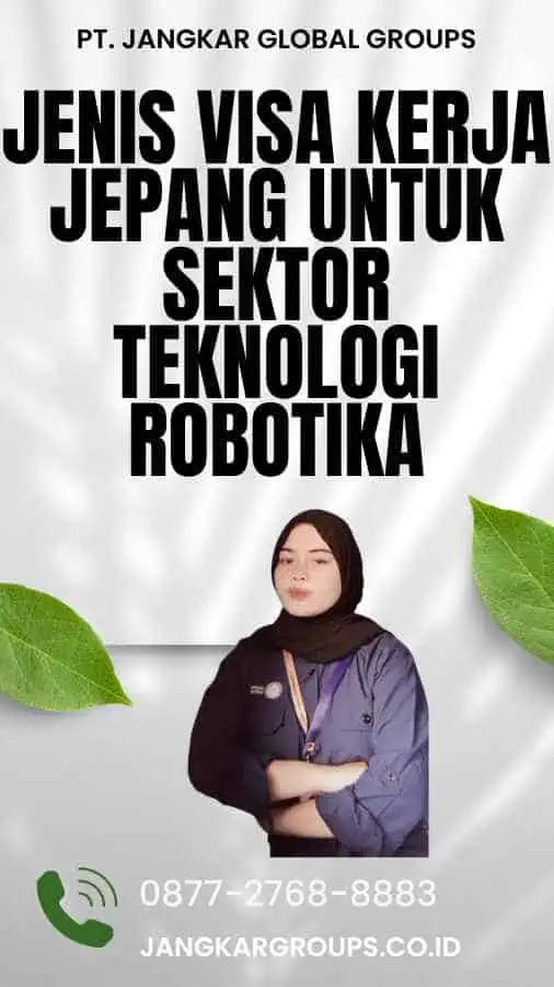 Jenis Visa Kerja Jepang Untuk Sektor Teknologi Robotika