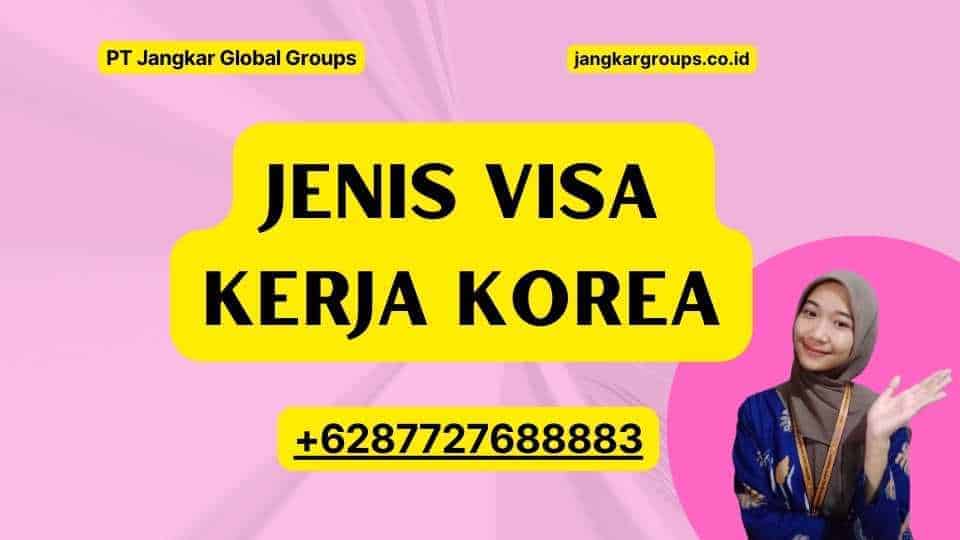 Jenis Visa Kerja Korea