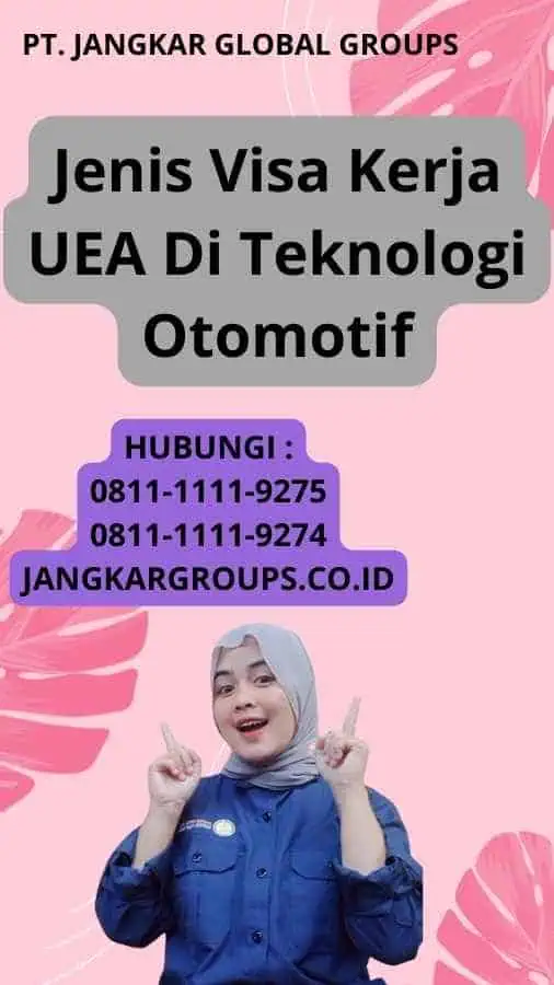 Jenis Visa Kerja UEA Di Teknologi Otomotif