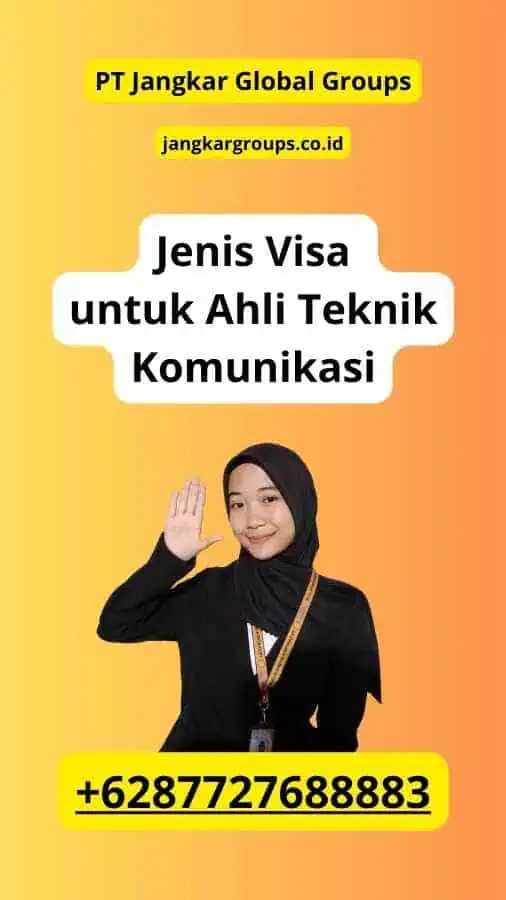 Jenis Visa untuk Ahli Teknik Komunikasi