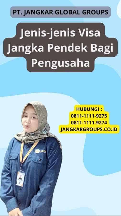 Jenis-jenis Visa Jangka Pendek Bagi Pengusaha