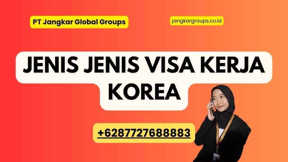 Jenis jenis Visa Kerja Korea