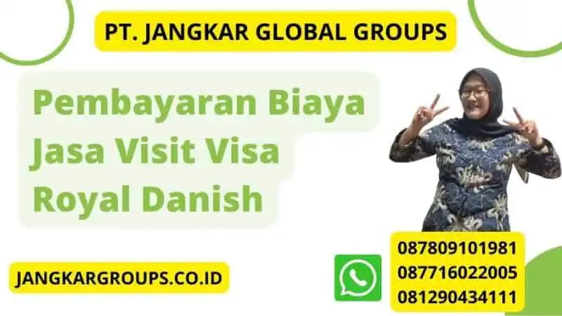 Pembayaran Biaya Jasa Visit Visa Royal Danish