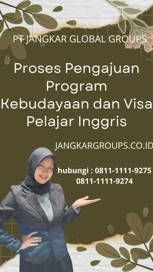 Proses Pengajuan Program Kebudayaan dan Visa Pelajar Inggris