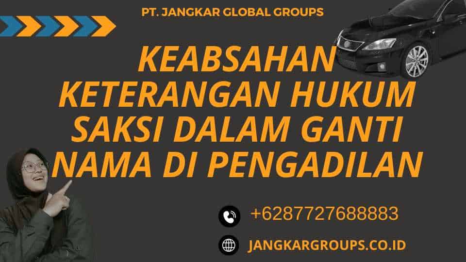 Keabsahan Keterangan Hukum Saksi Dalam Ganti Nama Di Pengadilan