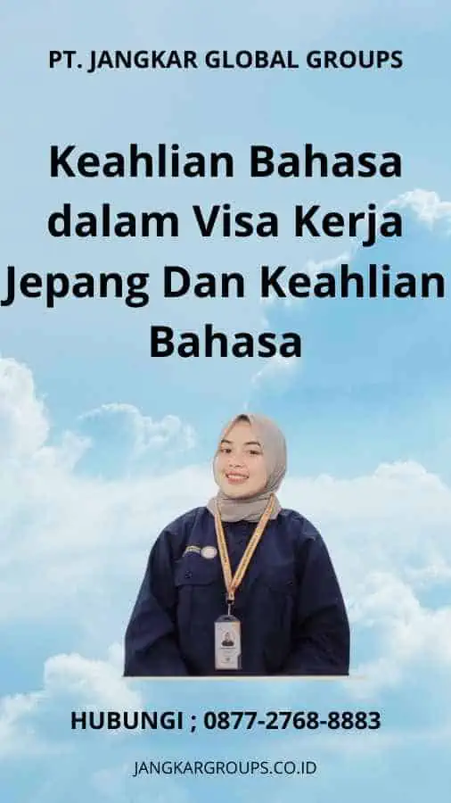 Keahlian Bahasa dalam Visa Kerja Jepang Dan Keahlian Bahasa