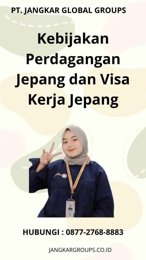 Kebijakan Perdagangan Jepang dan Visa Kerja Jepang