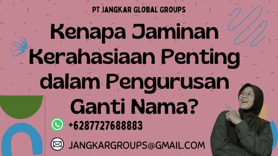 Kenapa Jaminan Kerahasiaan Penting dalam Pengurusan Ganti Nama? , Jaminan Kerahasiaan Ganti Nama