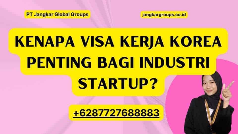 Kenapa Visa Kerja Korea Penting Bagi Industri Startup?