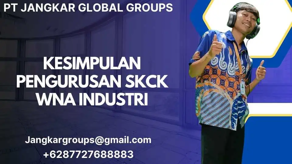 Kesimpulan Pengurusan SKCK WNA Industri