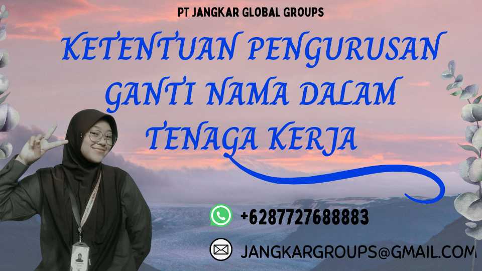 Ketentuan Pengurusan Ganti Nama Dalam Tenaga Kerja