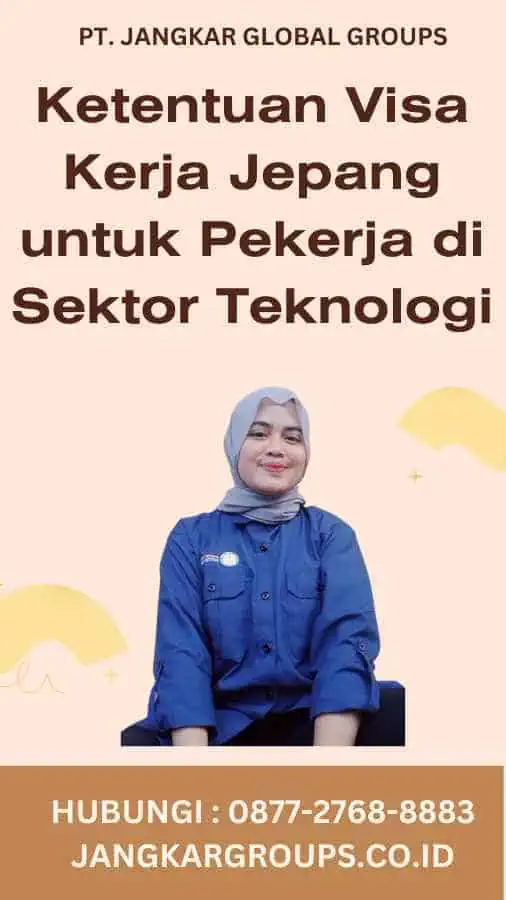 Ketentuan Visa Kerja Jepang untuk Pekerja di Sektor Teknologi