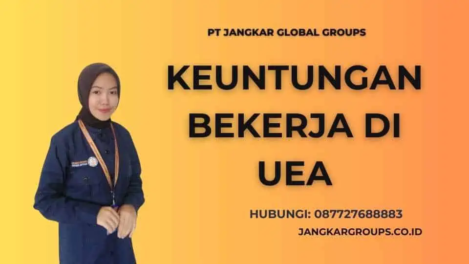 Keuntungan Bekerja di UEA