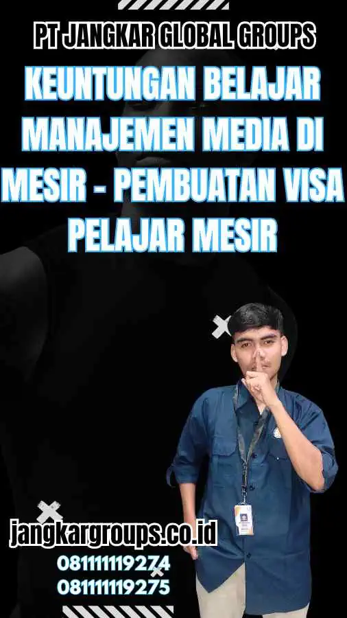 Keuntungan Belajar Manajemen Media di Mesir - Pembuatan Visa Pelajar Mesir