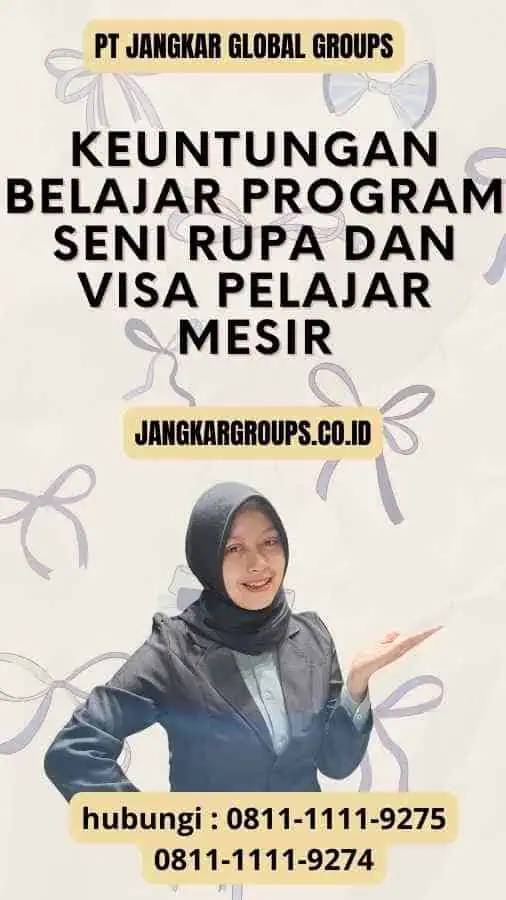 Keuntungan Belajar Program Seni Rupa dan Visa Pelajar Mesir