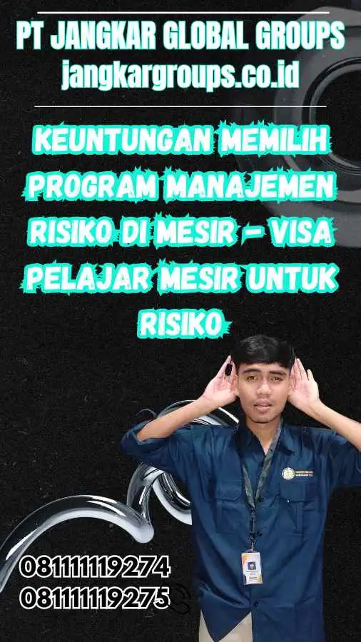 Keuntungan Memilih Program Manajemen Risiko di Mesir - Visa Pelajar Mesir untuk Risiko